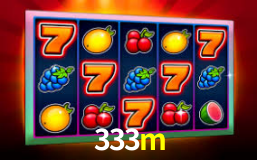 333m: Seu Cassino Premiado com Pagamentos Rápidos